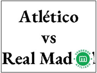 Milanuncios - Atlético de Madrid vs Real Madrid