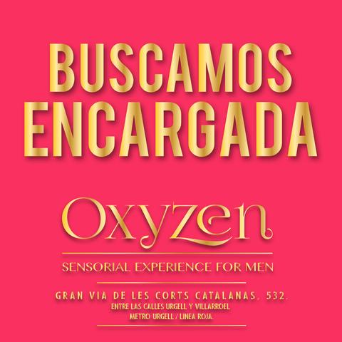 Milanuncios - ¡¡oxyzen!! -- buscamos encargada!