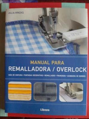 Manual para remalladora/overlock : Guía de costura - Puntadas decorativas -  Remalladoras- Fruncidos- Acabados de bordes (COSTURA/PUNTO/GANCHILLO) :  Julia Hincks: : Libros