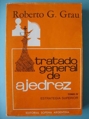 Tratado general de ajedrez 4: Estrategia superior - Roberto Grau